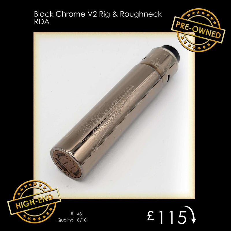 Black Chrome V2 Rig & Roughneck RDA (Pre Owned)